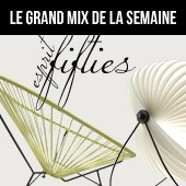 Le grand mix de la semaine, place à l’esprit fifties